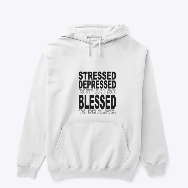 Stressed But Blessed