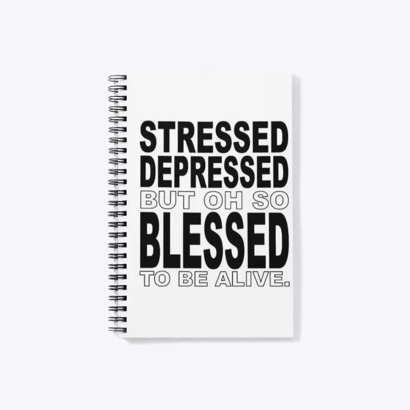 Stressed But Blessed