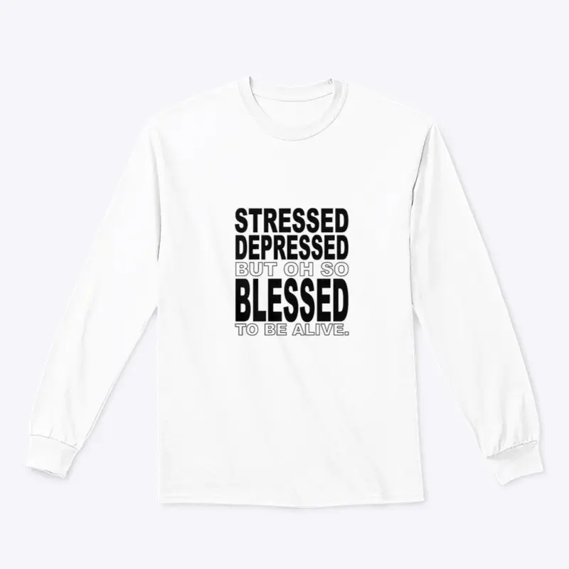 Stressed But Blessed